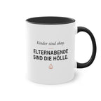 Kinder sind okay. Elternabende sind die Hölle · Erzieher Tasse