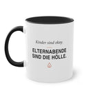Kinder sind okay. Elternabende sind die Hölle · Erzieher Tasse