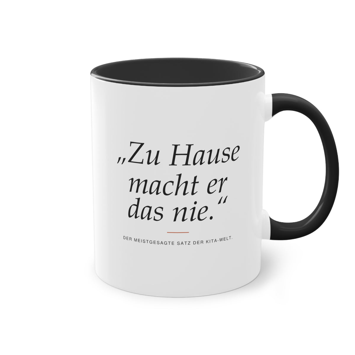 „Zu Hause macht er das nie“ · Erzieher Tasse
