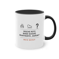 Wische Rotz, binde Schuhe, beantworte „Warum?“ · Erzieher Tasse