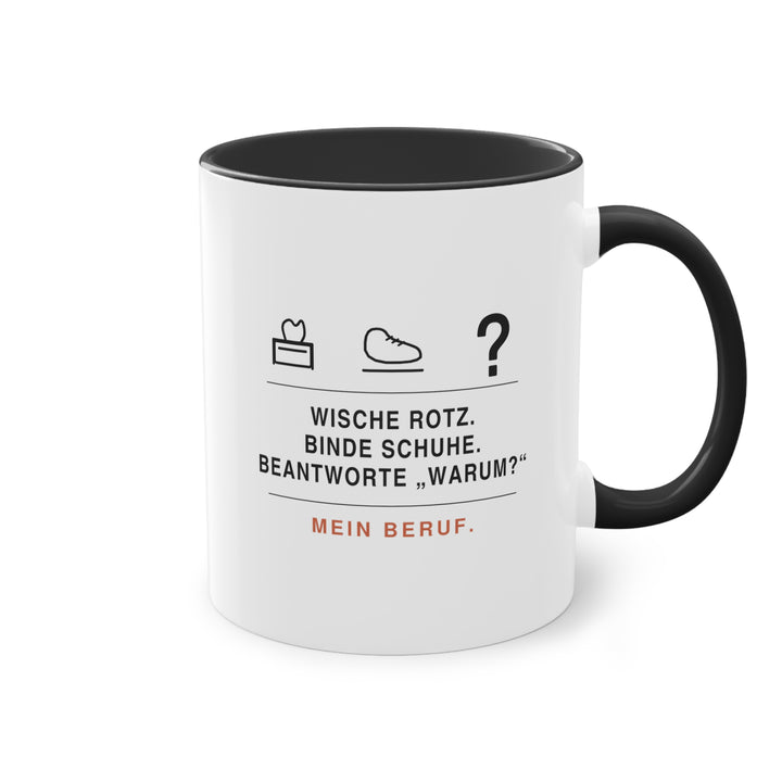 Wische Rotz, binde Schuhe, beantworte „Warum?“