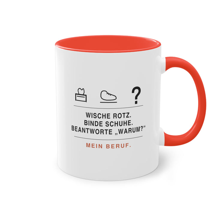 Wische Rotz, binde Schuhe, beantworte „Warum?“