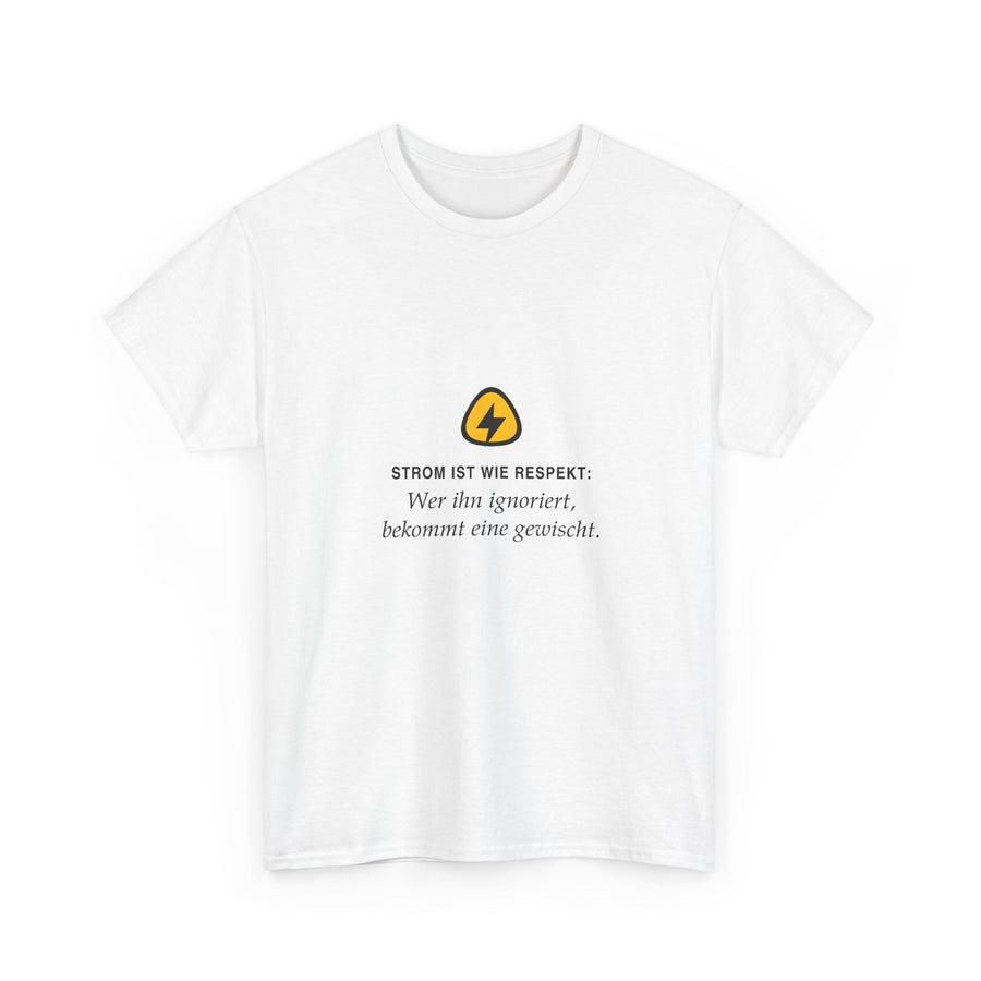 Strom ist wie Respekt: Wer ihn ignoriert, bekommt eine gewischt · Elektriker T-Shirt