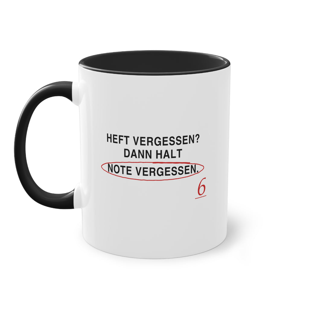 Heft vergessen? Dann halt Note vergessen · Lehrer Tasse