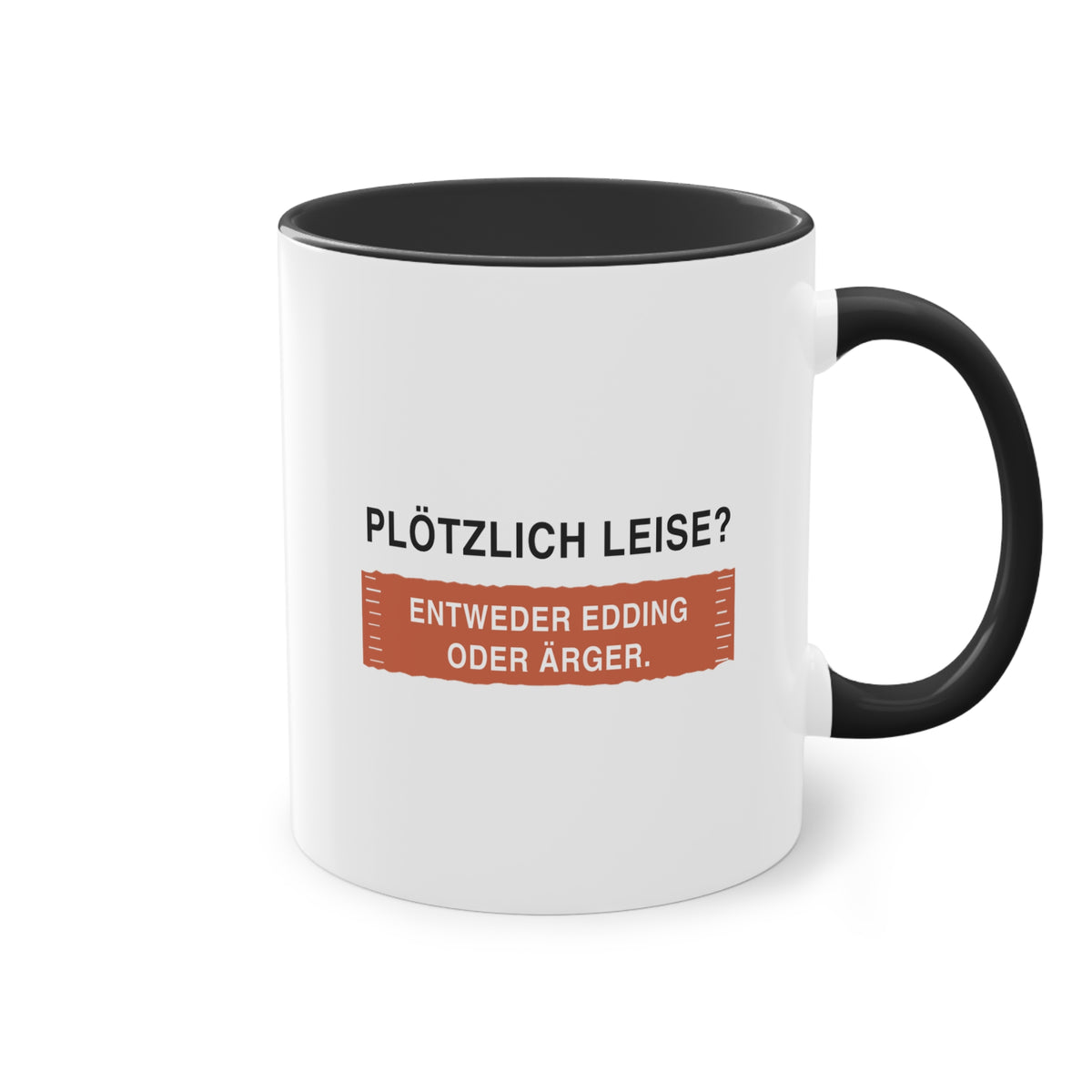 Plötzlich leise? Entweder Edding oder Ärger · Erzieher Tasse