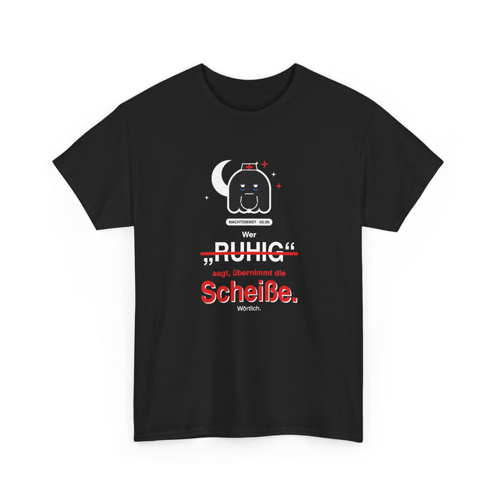 Wer „ruhig“ sagt, übernimmt die Scheiße