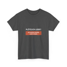 Plötzlich leise? Entweder Edding oder Ärger · Erzieher T-Shirt