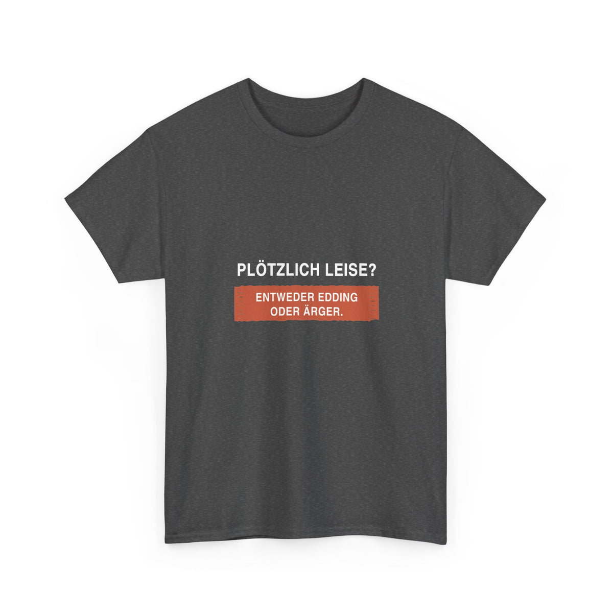 Plötzlich leise? Entweder Edding oder Ärger · Erzieher T-Shirt