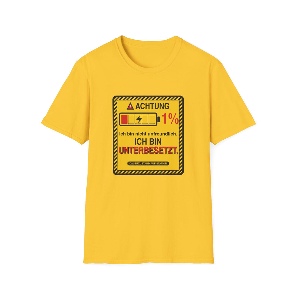 Ich bin nicht unfreundlich. Ich bin unterbesetzt. · Pflege T-Shirt