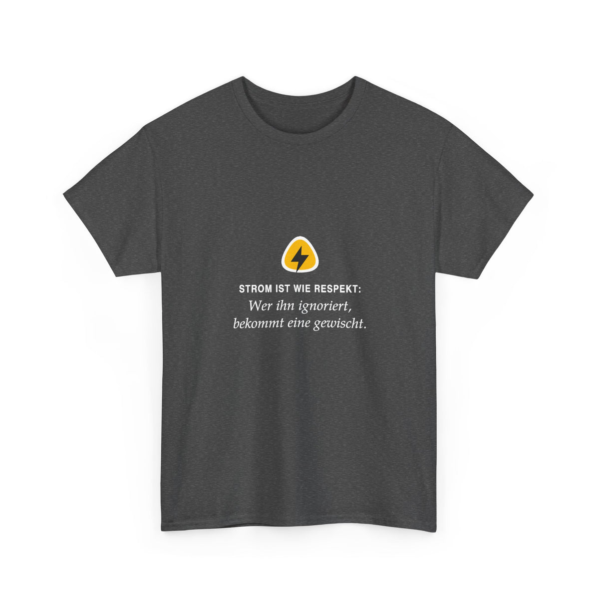 Strom ist wie Respekt: Wer ihn ignoriert, bekommt eine gewischt · Elektriker T-Shirt