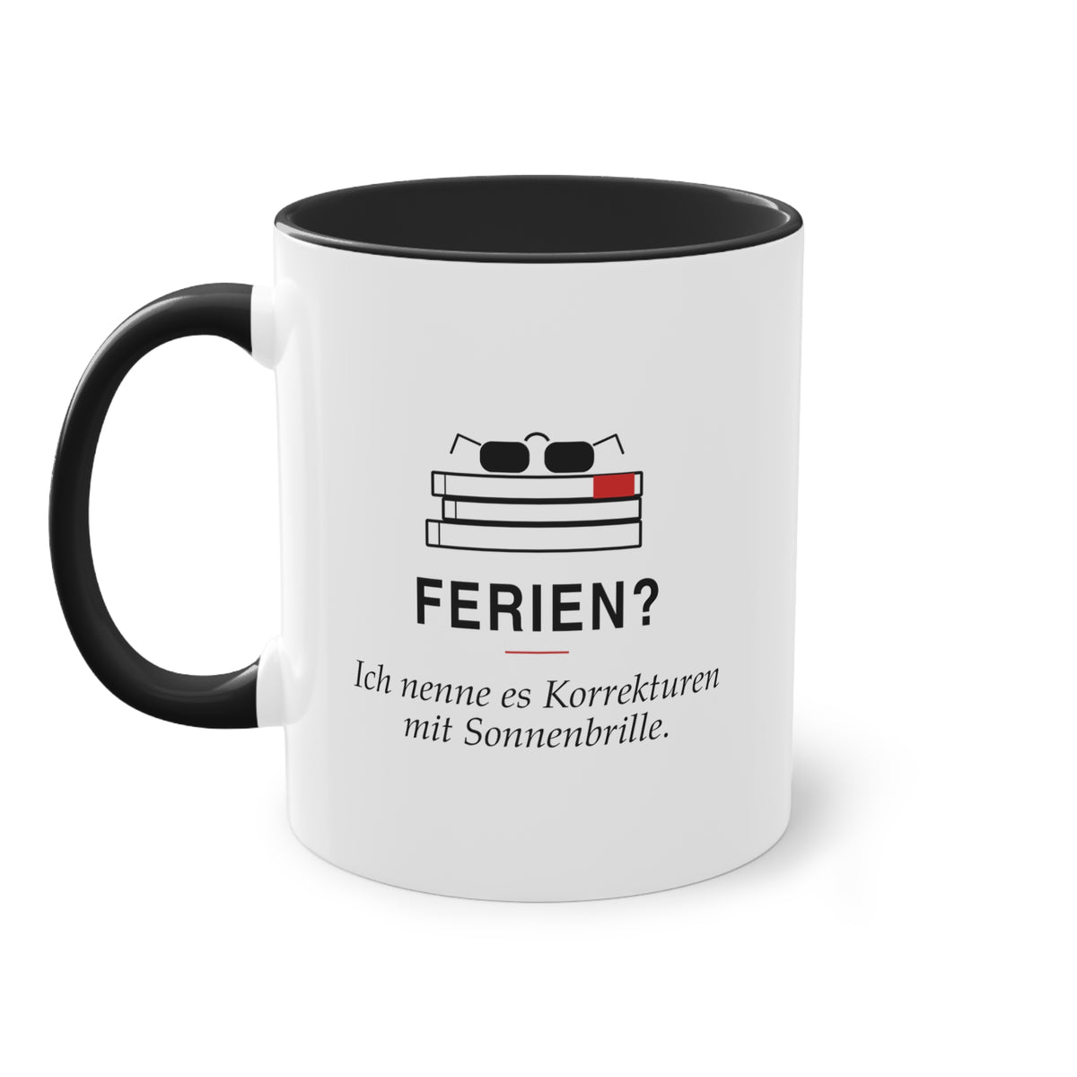 Ferien? Korrekturen mit Sonnenbrille · Lehrer Tasse