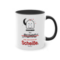 Wer „ruhig“ sagt, übernimmt die Scheiße · Pflege Tasse