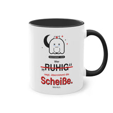 Wer „ruhig“ sagt, übernimmt die Scheiße · Pflege Tasse