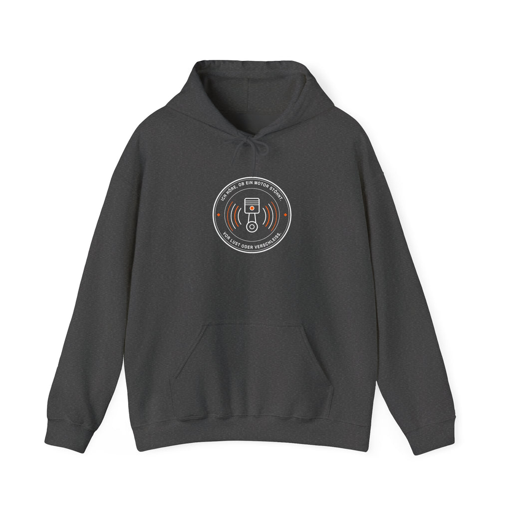 Ich höre, ob ein Motor stöhnt. Vor Lust oder Verschleiß · Kfz Hoodie