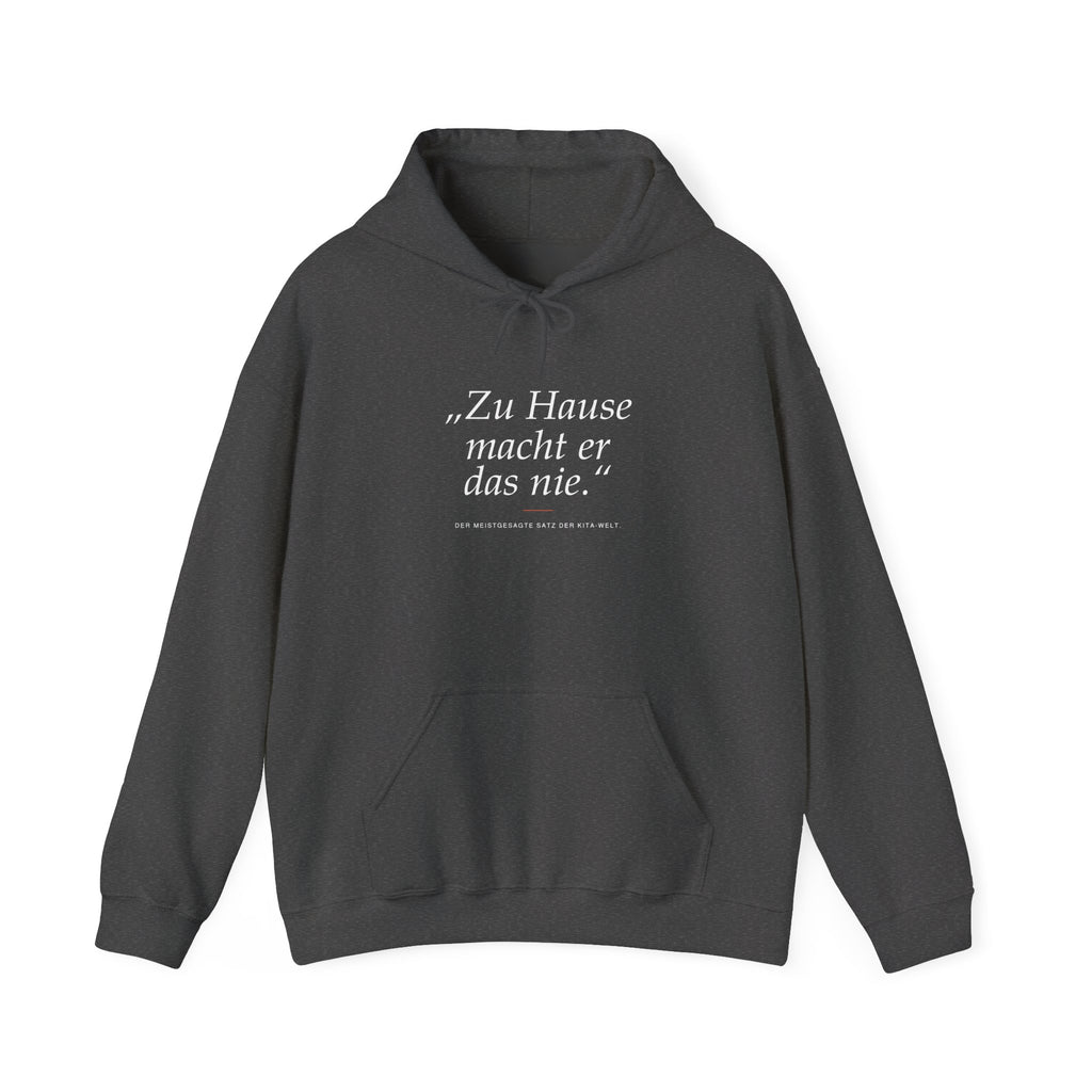 „Zu Hause macht er das nie“ · Erzieher Hoodie