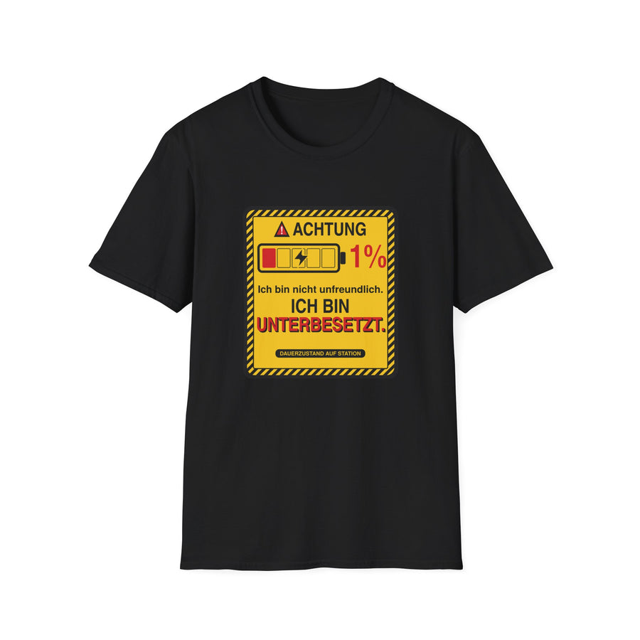 Ich bin nicht unfreundlich. Ich bin unterbesetzt. · Pflege T-Shirt