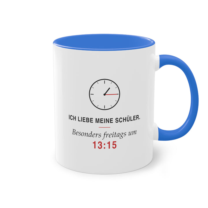 Ich liebe meine Schüler. Besonders freitags um 13:15