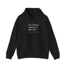 „Zu Hause macht er das nie“ · Erzieher Hoodie