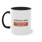 Plötzlich leise? Entweder Edding oder Ärger · Erzieher Tasse