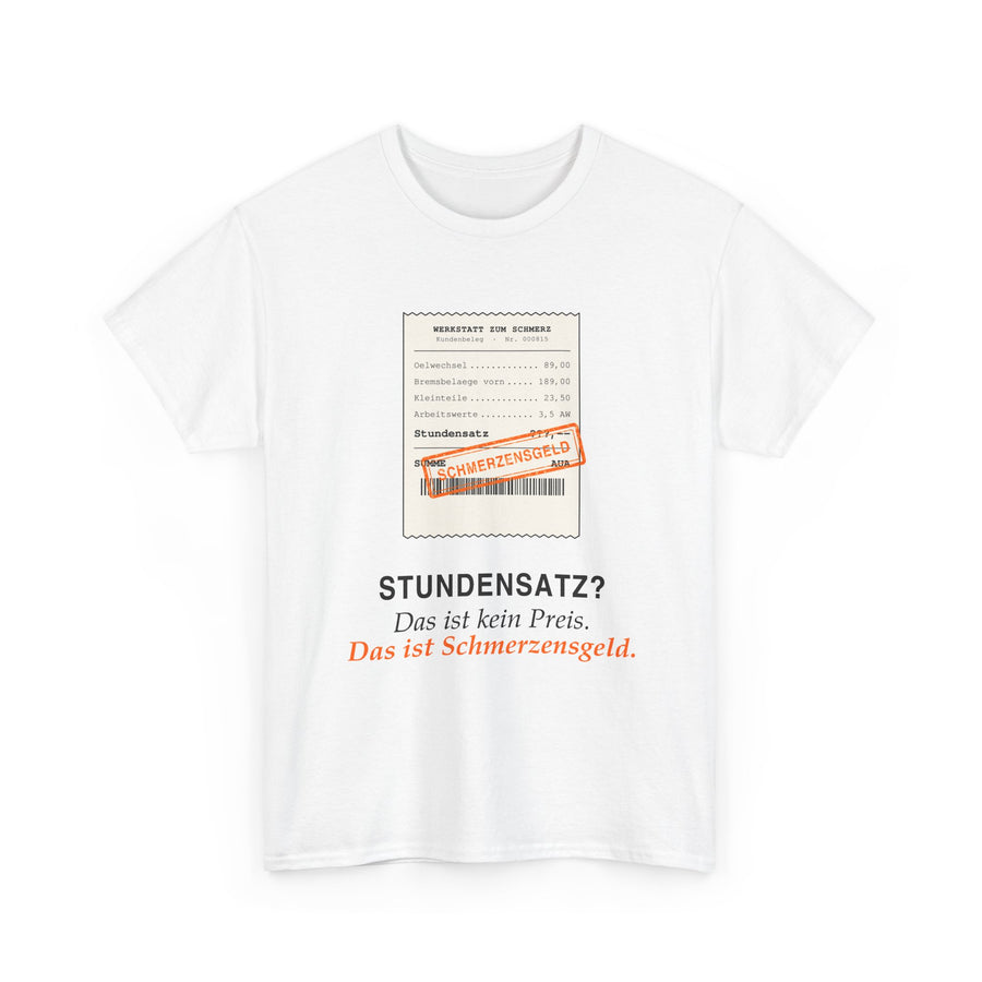 Stundensatz? Das ist Schmerzensgeld · Kfz T-Shirt