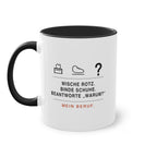 Wische Rotz, binde Schuhe, beantworte „Warum?“ · Erzieher Tasse