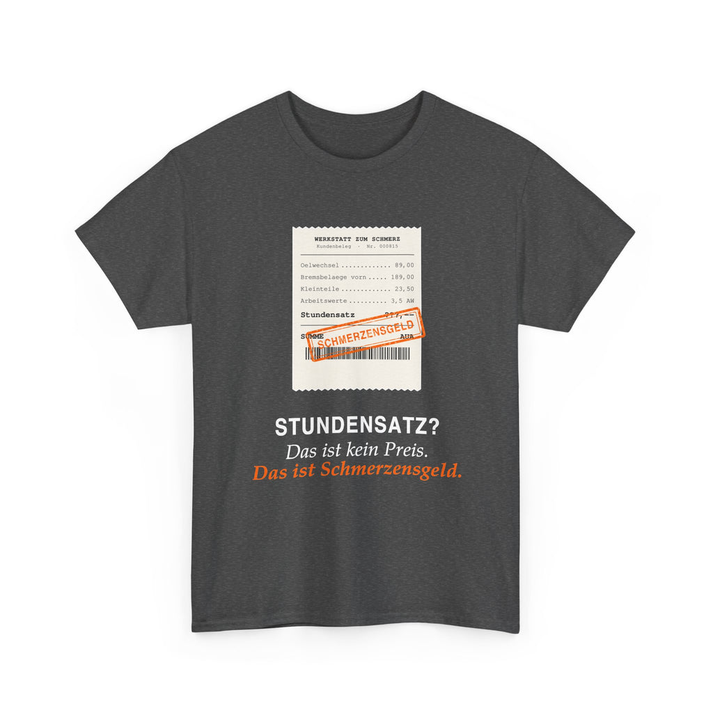Stundensatz? Das ist Schmerzensgeld · Kfz T-Shirt