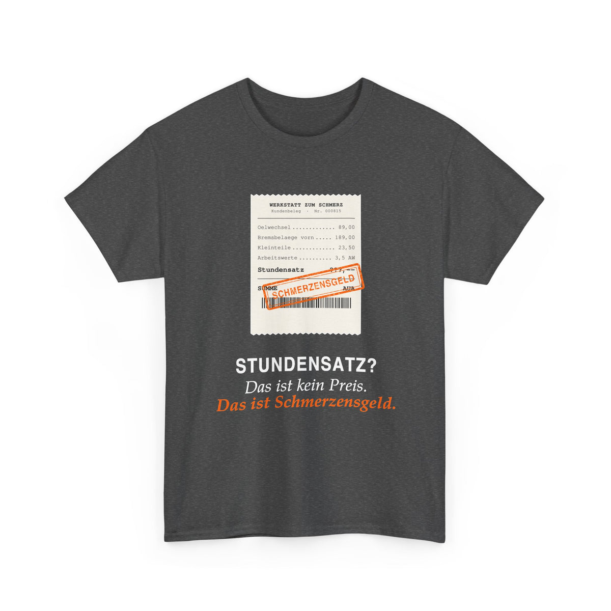 Stundensatz? Das ist Schmerzensgeld · Kfz T-Shirt