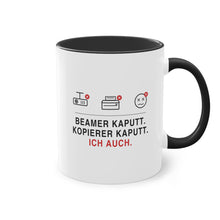Beamer kaputt. Kopierer kaputt. Ich auch · Lehrer Tasse