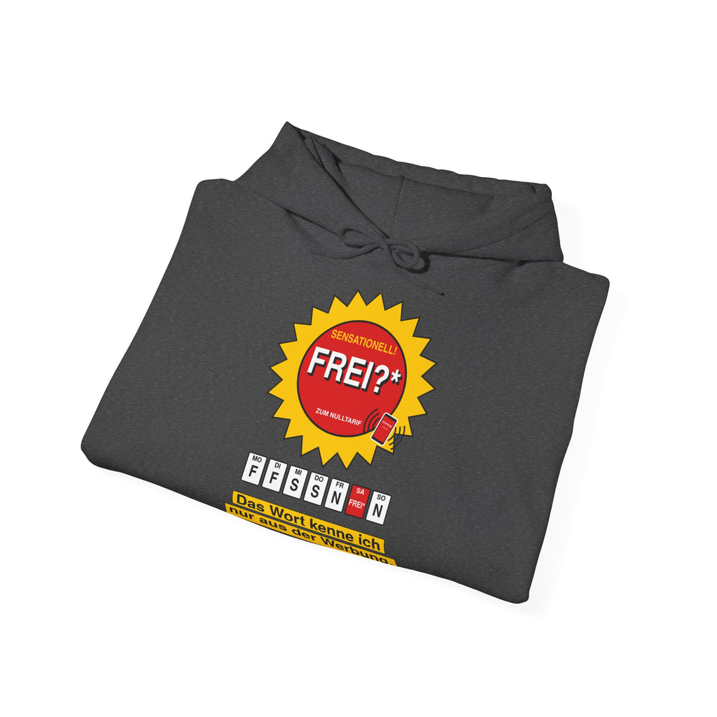 Frei? Das Wort kenne ich nur aus der Werbung · Pflege Hoodie