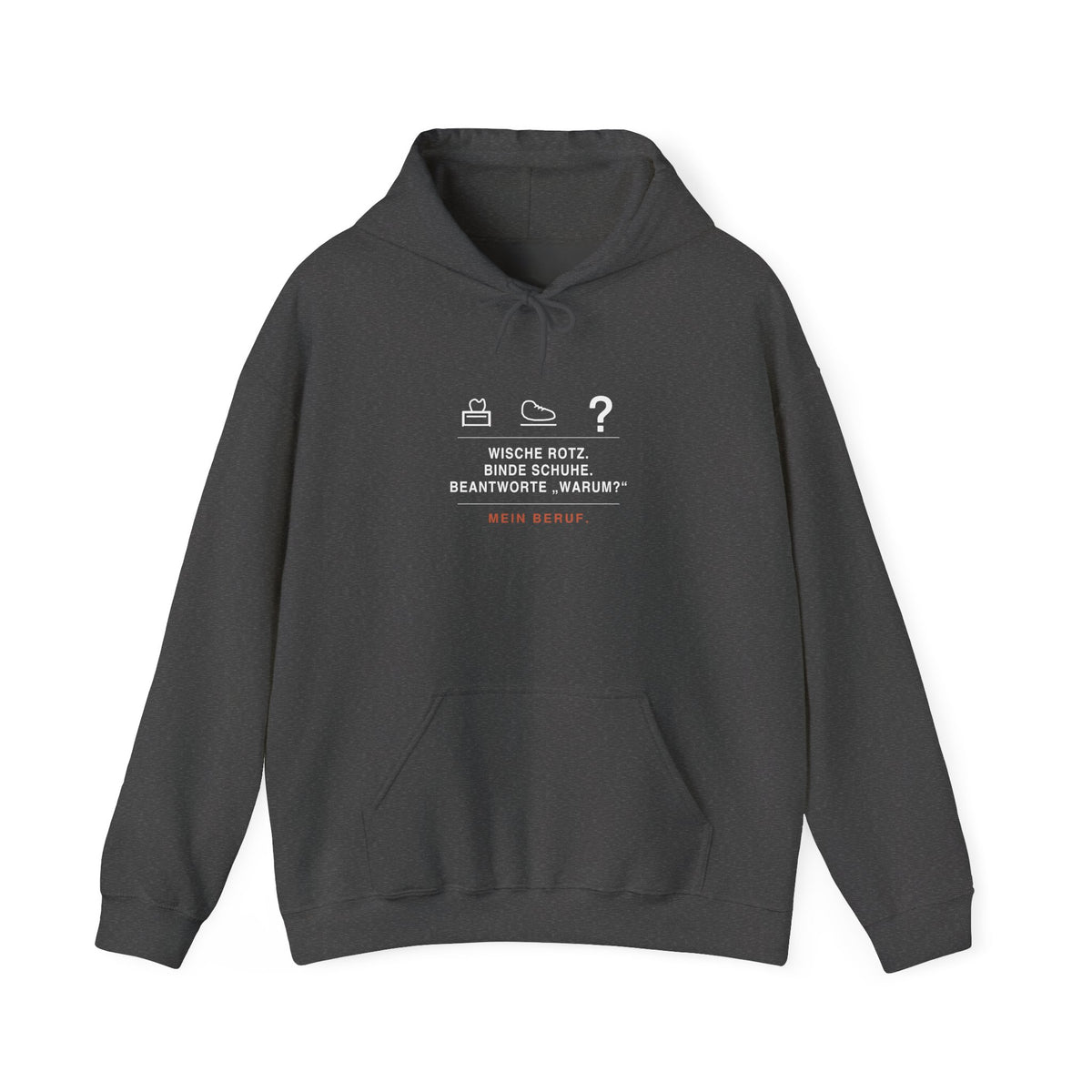 Wische Rotz, binde Schuhe, beantworte „Warum?“ · Erzieher Hoodie