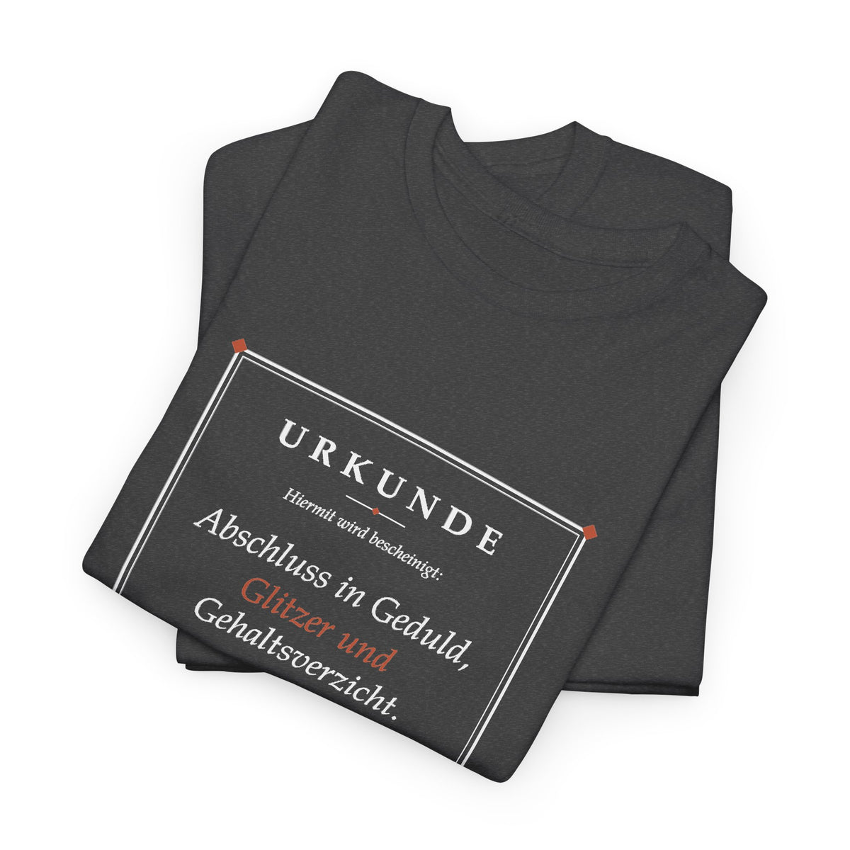 Abschluss in Geduld, Glitzer und Gehaltsverzicht · Erzieher T-Shirt