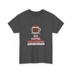 Kot, Kaffee, Katastrophe · Pflege T-Shirt