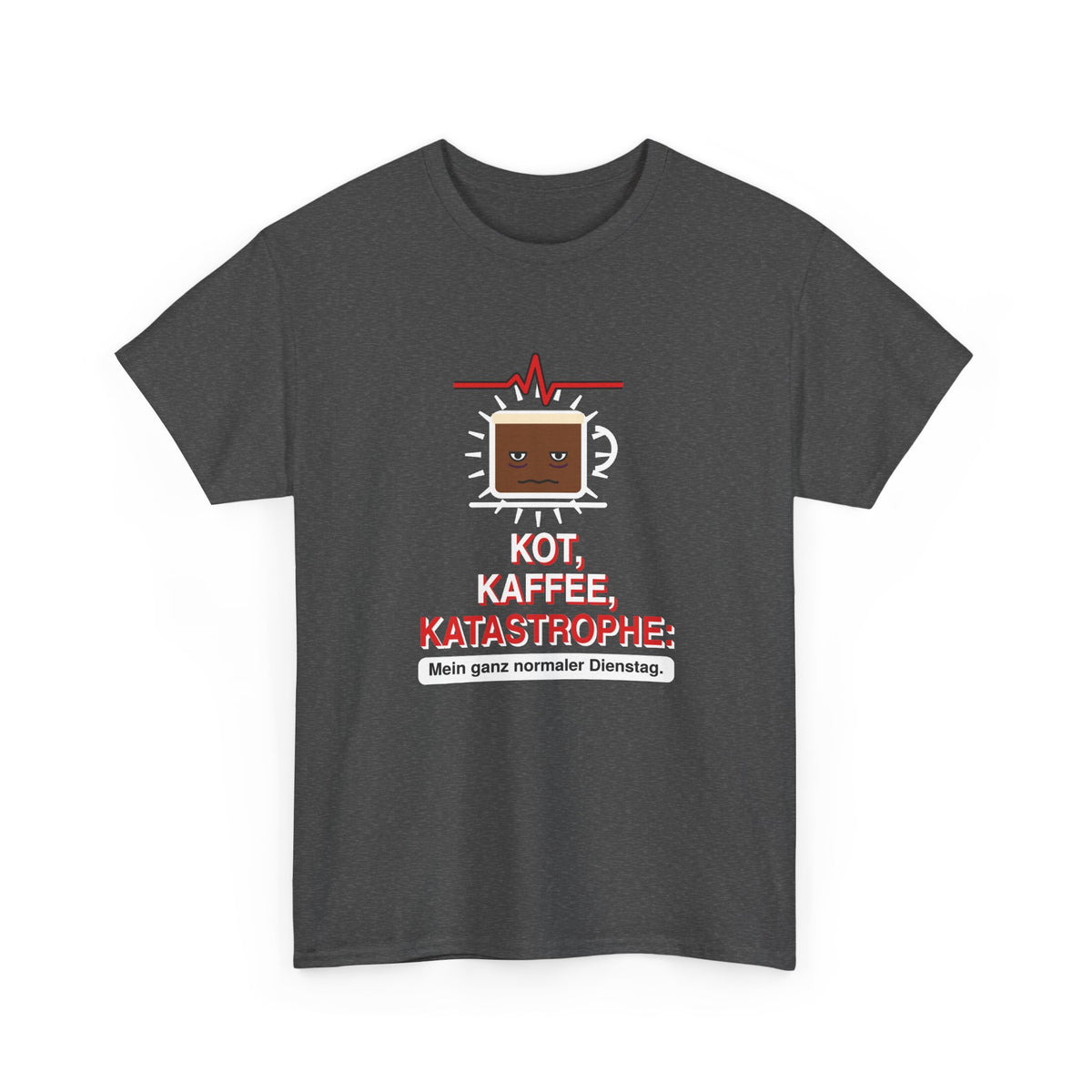 Kot, Kaffee, Katastrophe · Pflege T-Shirt
