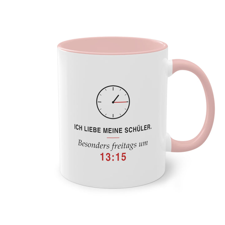 Ich liebe meine Schüler. Besonders freitags um 13:15