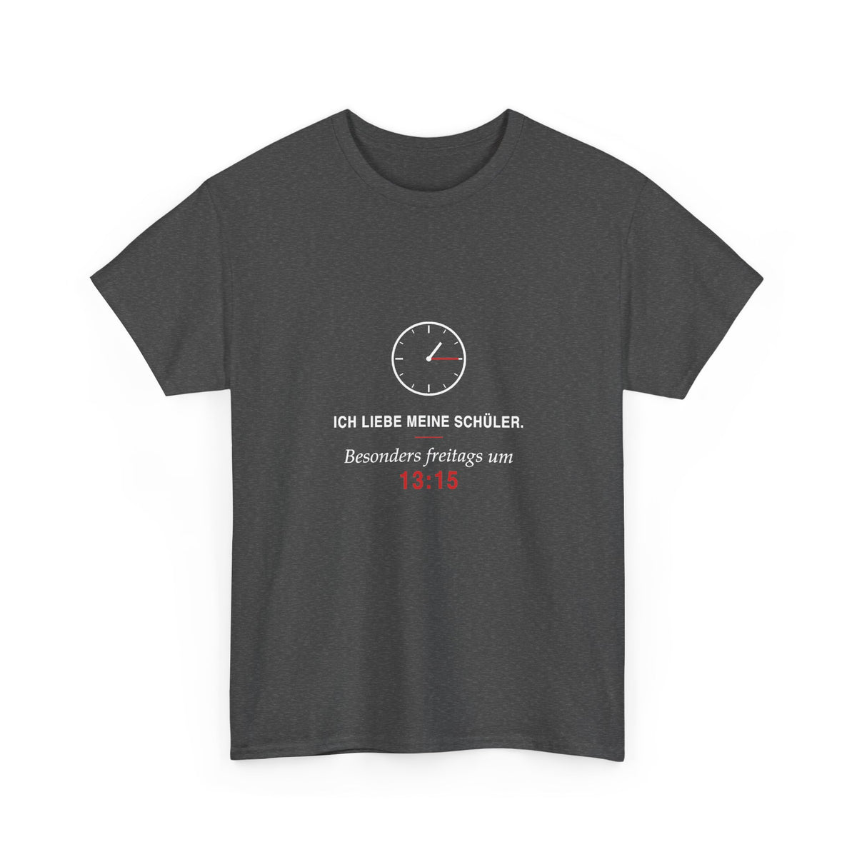 Ich liebe meine Schüler. Besonders freitags um 13:15 · Lehrer T-Shirt