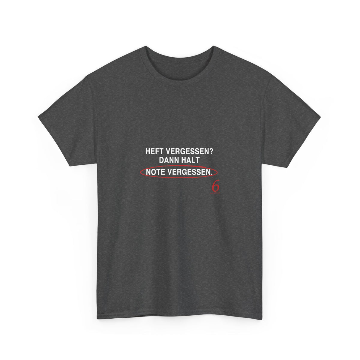 Heft vergessen? Dann halt Note vergessen · Lehrer T-Shirt